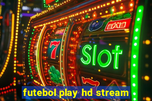 futebol play hd stream